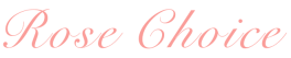 ROSECHOICE