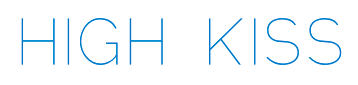 HIGHKISS