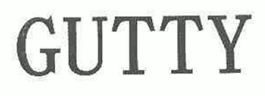 GUTTY