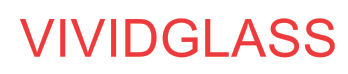 VIVIDGLASS