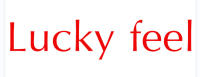 LUCKY FEEL