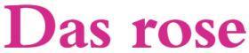 DAS ROSE