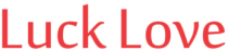 LUCK LOVE
