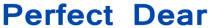 PERFECTDEAR